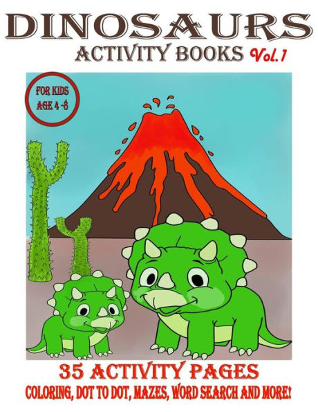 Dinosaurs Activity books: 35 Activities A Fun Kid Workbook Game For Learning, Coloring, Dot To Dot, Mazes, Word Search, Shadow match,Find Diffrences and More!
