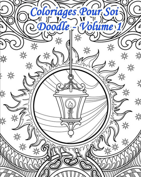 Coloriages Pour Soi - Doodle Volume 1: Automne et Hiver - 25 coloriages de style Doodle sous le theme de l’hiver et de l’automne (French Edition)