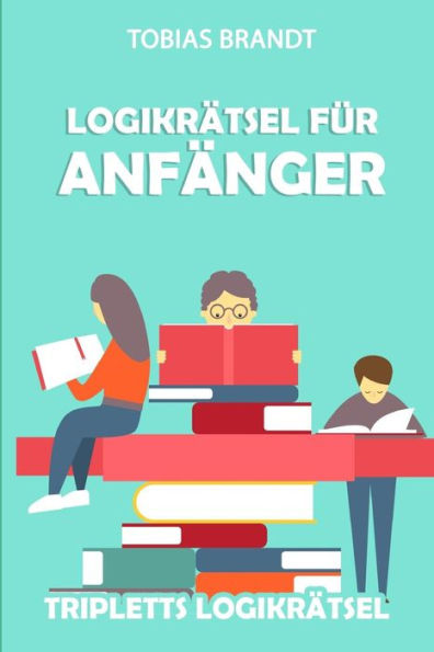 Logikrätsel Für Anfänger : Tripletts Logikrätsel