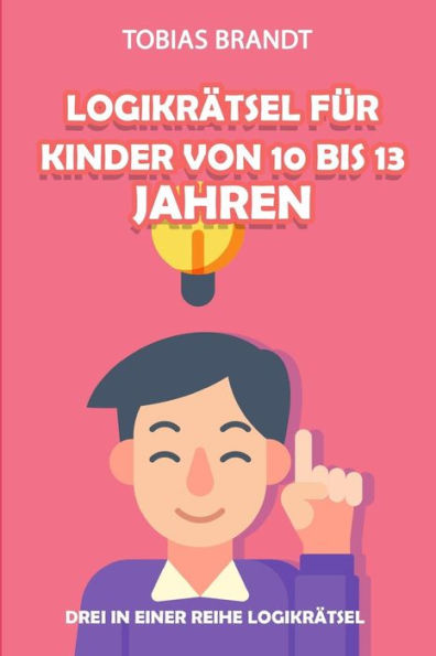 Logikrätsel Für Kinder Von 10 Bis 13 Jahren : Drei In Einer Reihe Logikrätsel