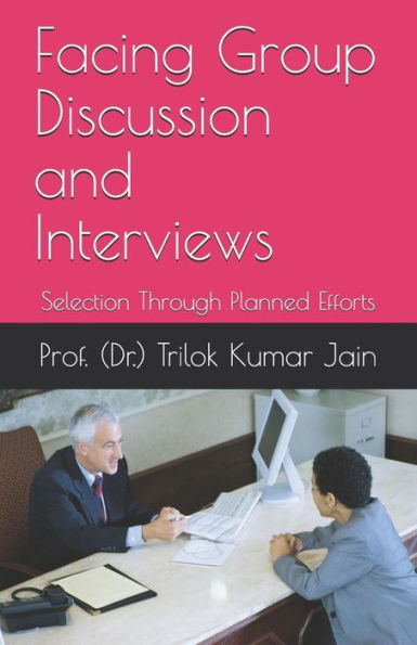 Facing Group Discussion and Interviews: Selection Through Planned Efforts