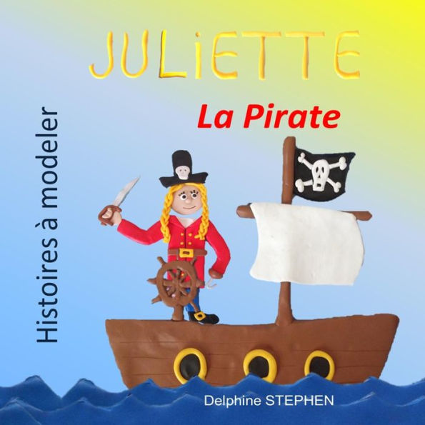 Juliette la Pirate (French Edition)