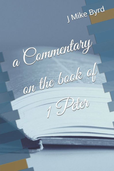 A Commentary on the book of 1 Peter