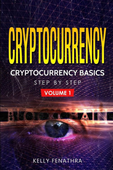 Cryptocurrency: Cryptocurrency basics step by step (volume)