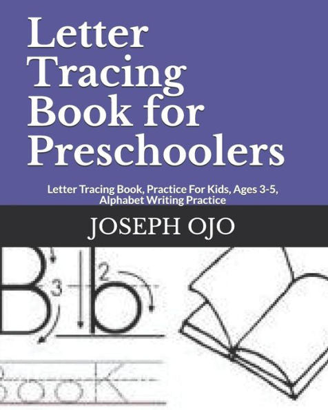 Letter Tracing Book For Preschoolers: Letter Tracing Book, Practice For Kids, Ages 3-5, Alphabet Writing Practice - 9781794377615