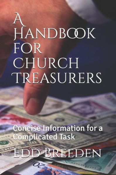 A Handbook for Church Treasurers: Concise Information for a Complicated Task