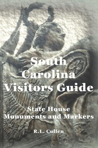 South Carolina Visitors Guide : State House Monuments And Markers