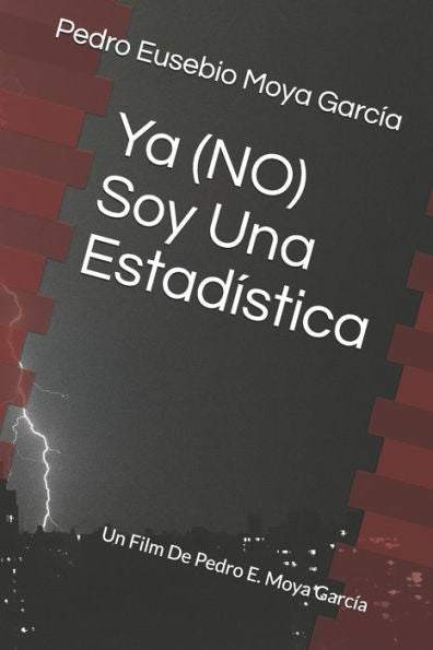 Ya (No) Soy Una Estad?stica : Un Film De Pedro E. Moya Garc?a