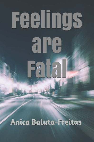 Feelings are Fatal
