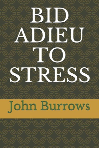 BID ADIEU TO STRESS