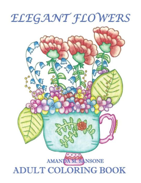Elegant Flowers: Adult Coloring Book