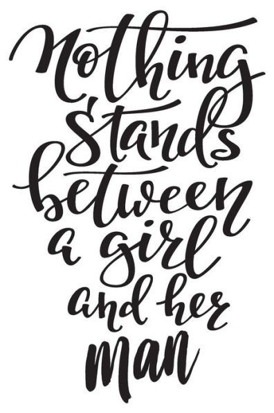 Nothing Stands Between A Girl And Her Man: 6X9 College Ruled Line Paper 150 Pages