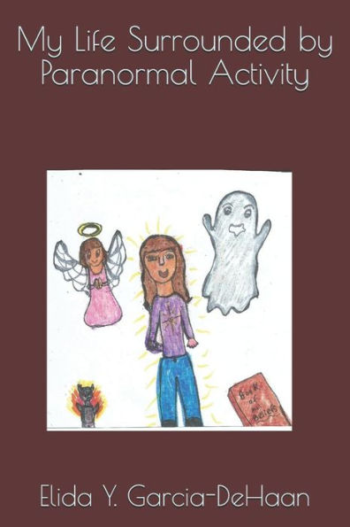 My Life Surrounded By Paranormal Activity