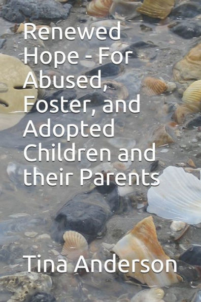 Renewed Hope - For Abused, Foster, And Adopted Children And Their Parents - 9781794457027