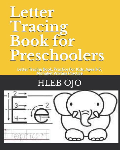 Letter Tracing Book For Preschoolers: Letter Tracing Book, Practice For Kids, Ages 3-5, Alphabet Writing Practice - 9781794468641