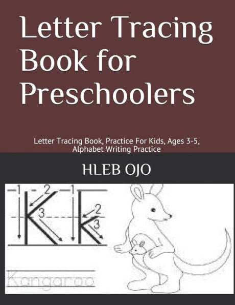 Letter Tracing Book For Preschoolers: Letter Tracing Book, Practice For Kids, Ages 3-5, Alphabet Writing Practice - 9781794470569
