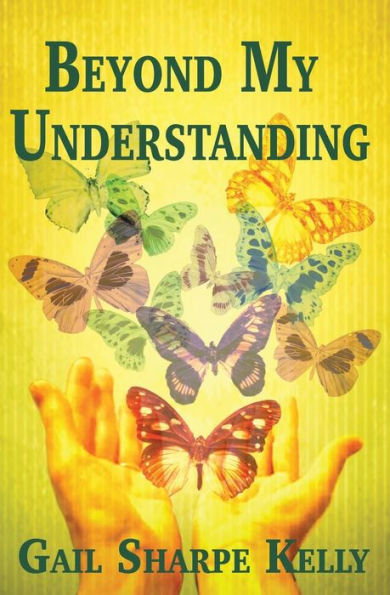 Beyond My Understanding: My life during and after Jehovah's Witnesses
