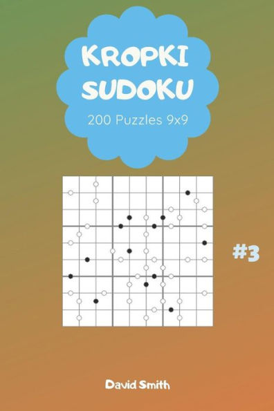 Kropki Sudoku - 200 Puzzles 9x9 vol.3