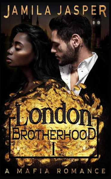 The London Brotherhood I : A Mafia Romance