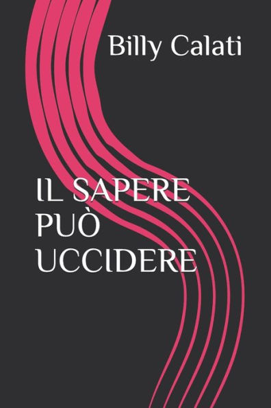 Il Sapere Pu? Uccidere (Italian Edition) - 9781794530201