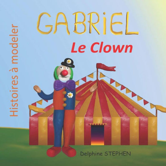 Gabriel le Clown (French Edition)