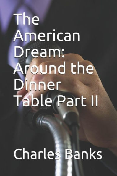 The American Dream: Around The Dinner Table