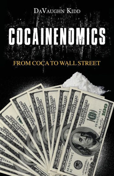 CocaineNomics: From Coca to Wall Street
