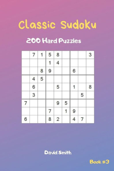 Classic Sudoku - 200 Hard Puzzles vol.3