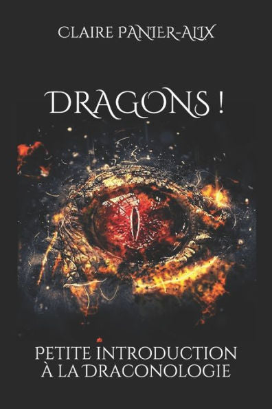 Dragons !: Petite introduction à la draconologie (French Edition)