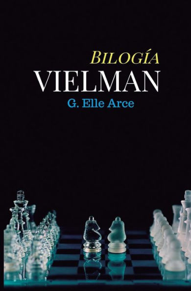 Bilog�a Vielman: Secuestrando, Sacrificando y Seduciendo a Vielman (Spanish Edition)
