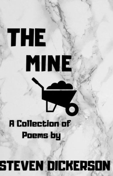 The Mine : A Collection Of Poems