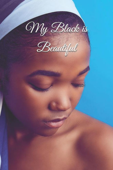 My Black Is Beautiful - 9781794606272