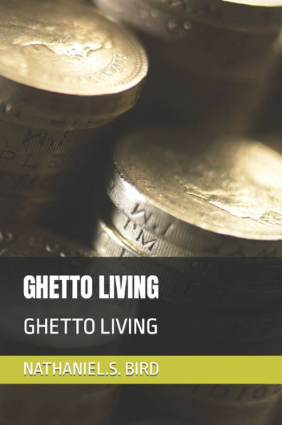 GHETTO LIVING: GHETTO LIVING