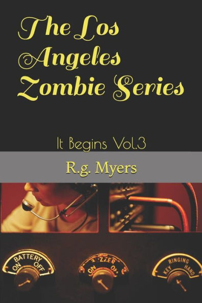 The Los Angeles Zombie Series : It Begins Vol.3