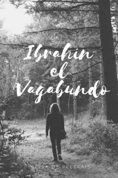 IBRAHIN EL VAGABUNDO (Spanish Edition)