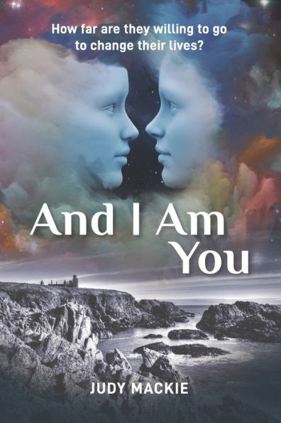 And I Am You: How far are they willing to go to change their lives? (The Buchan Trilogy)