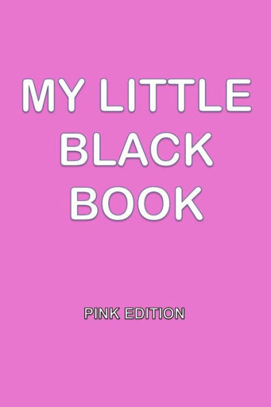 My Little Black Book - Pink Edition: Dating Handbook For Women