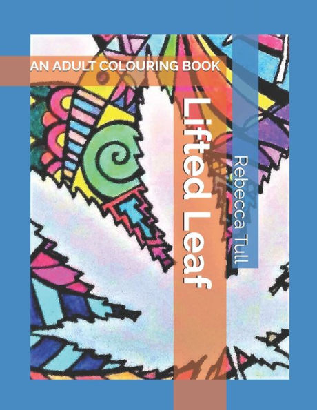 Lifted Leaf : An Adult Colouring Book