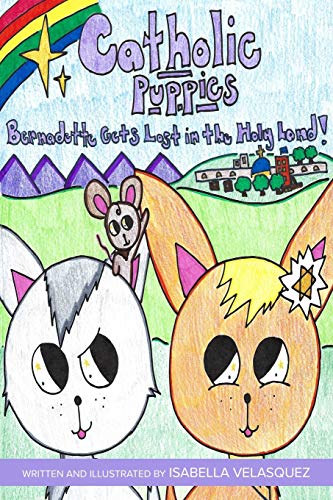 Catholic Puppies: Bernadette Gets Lost in the Holy Land