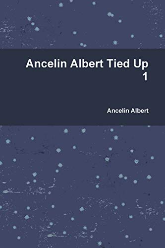 Ancelin Albert Tied Up 1