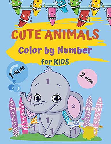 Cute Animals Color By Number For Kids: Coloring Book For Kids Ages 3+