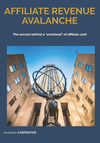 AFFILIATE REVENUE AVALANCHE: The secrets behind a "snowload" of affiliate cash.