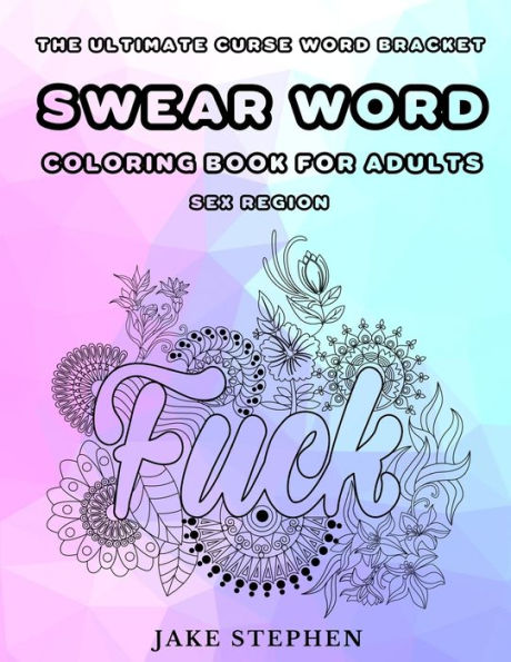 Swear Word Coloring Book For Adults : Sex Region - 9781795003377