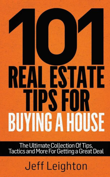 101 consejos inmobiliarios para comprar una casa: la colección definitiva de consejos, tácticas y más para conseguir una buena oferta