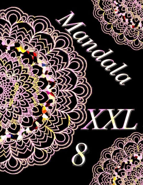 Mandala Xxl 8: Coloriages Pour Adultes - Coloriage Anti-Stress