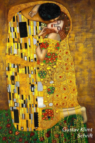 Gustav Klimt Schrift: De Kus | Trendy & Hip ?Der Kuss' Notitieboek | Ideaal Voor School, Studie, Recepten of Wachtwoorden (Notitieboeken en Schriften) (Dutch Edition)