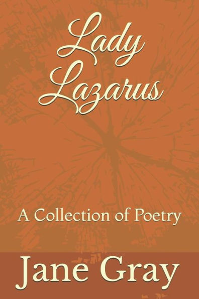 Lady Lazarus: A Collection of Poetry