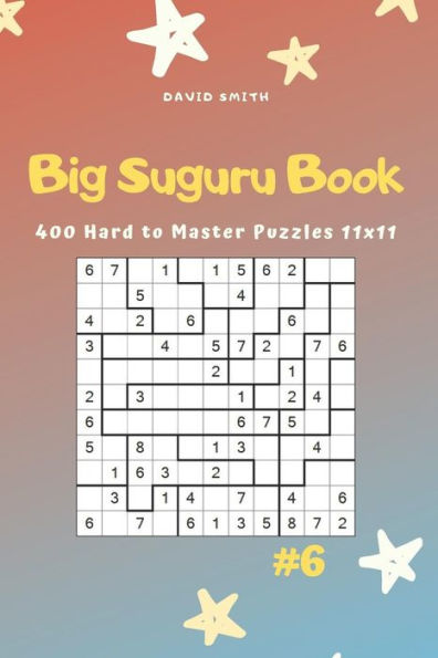 Big Suguru Book - 400 Hard to Master Puzzles 11x11 vol.6