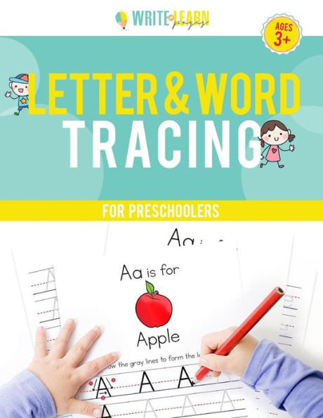 Write & Learn Pages: Letter And Word Tracing For Preschoolers