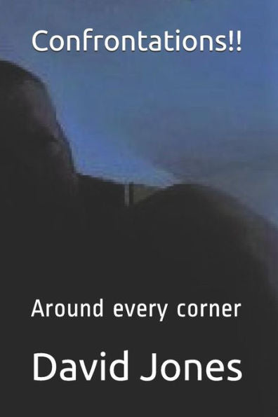 Confrontations!!: Around every corner